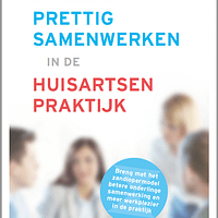 Prettig samenwerken in de huisartsenpraktijk