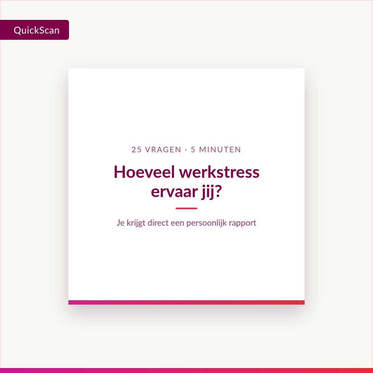QuickScan werkstress van Praktijk Glansreijk: 25 vragen in 5 minuten met een persoonlijk rapport